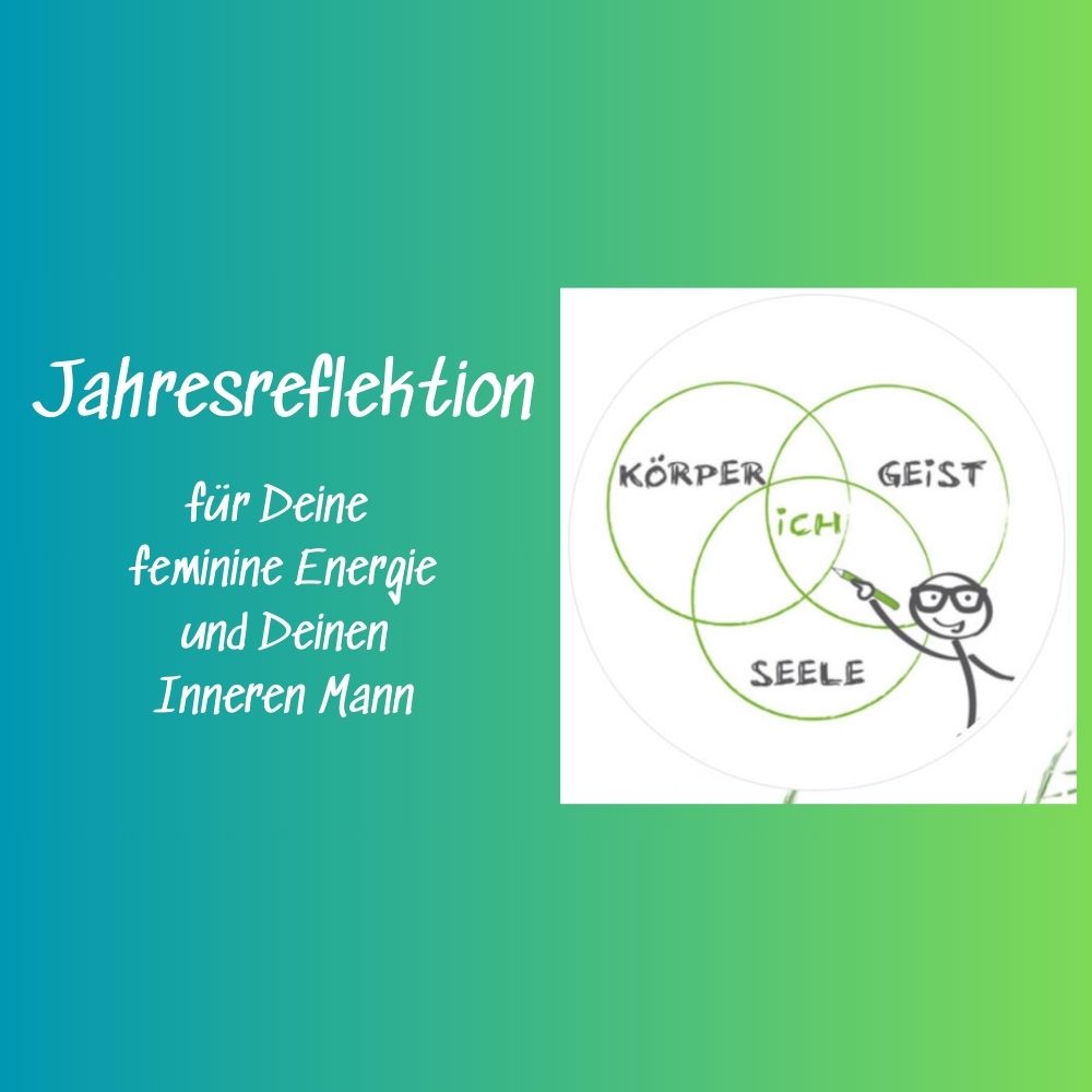 Jahresreflektion – Spezial ! Deine feminine Energie & innerer Mann